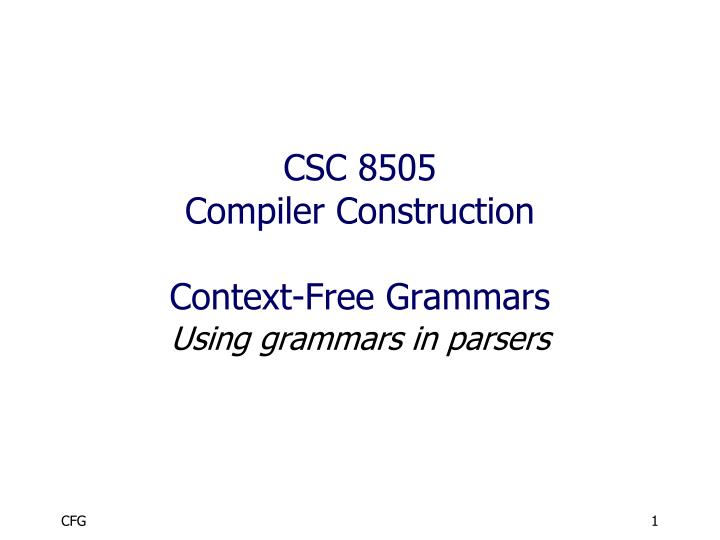csc 8505 compiler construction context free grammars
