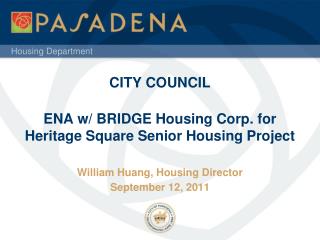 CITY COUNCIL ENA w/ BRIDGE Housing Corp. for Heritage Square Senior Housing Project