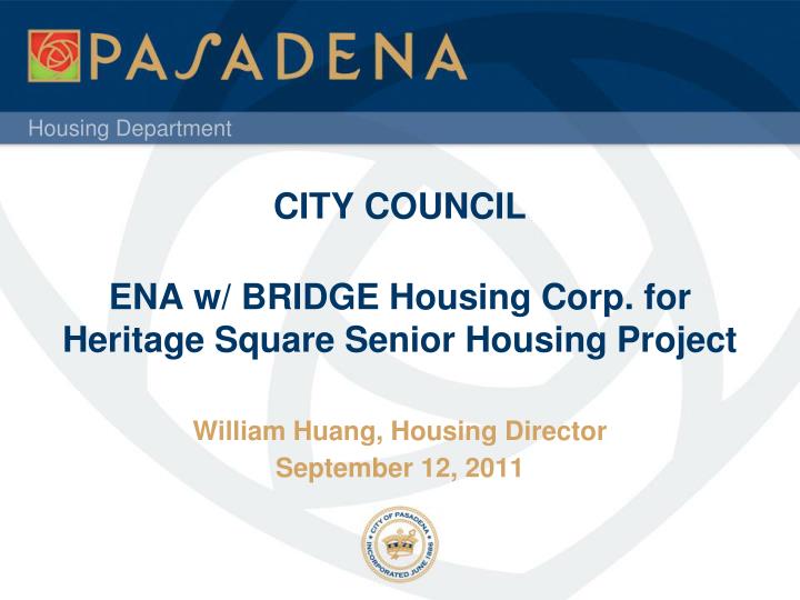 city council ena w bridge housing corp for heritage square senior housing project