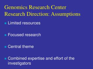 Genomics Research Center Research Direction: Assumptions