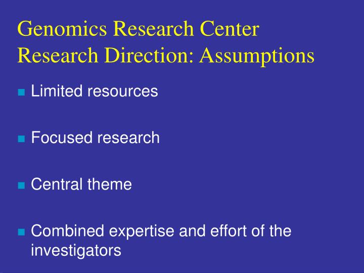 genomics research center research direction assumptions