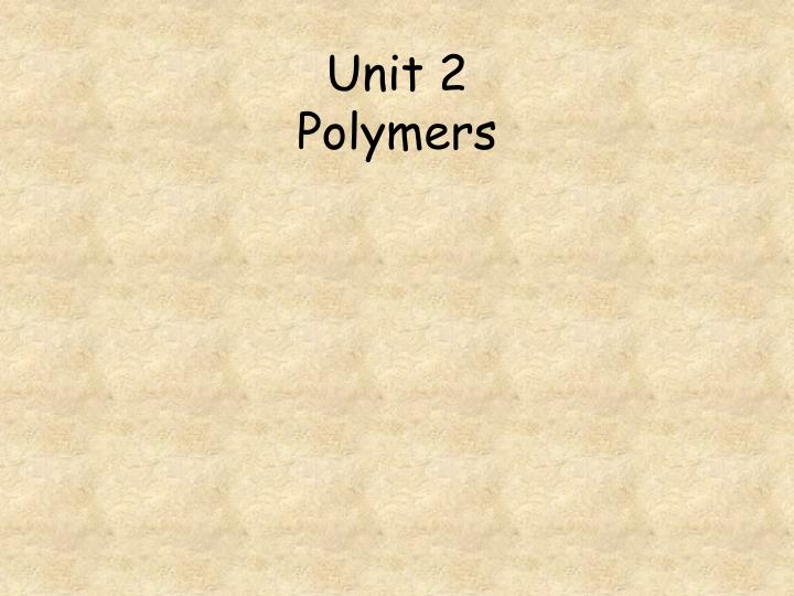 unit 2 polymers