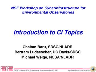 NSF Workshop on Cyberinfrastructure for Environmental Observatories Introduction to CI Topics