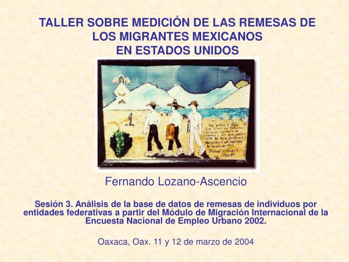 taller sobre medici n de las remesas de los migrantes mexicanos en estados unidos
