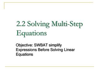 2.2 Solving Multi-Step Equations