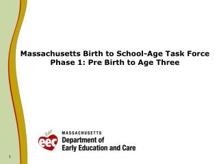 Massachusetts Birth to School-Age Task Force Phase 1: Pre Birth to Age Three