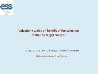 Activation studies on benefit of the selection of the ESS target concept
