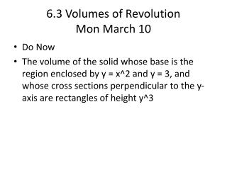 6.3 Volumes of Revolution Mon March 10