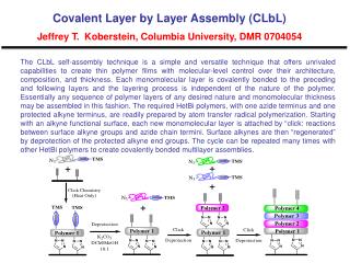Covalent Layer by Layer Assembly (CLbL) Jeffrey T. Koberstein, Columbia University, DMR 0704054