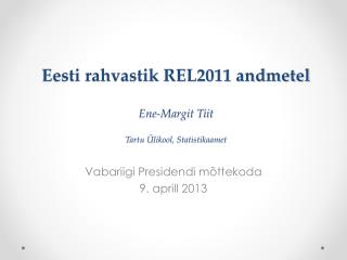 Eesti rahvastik REL2011 andmetel Ene-Margit Tiit Tartu Ülikool, Statistikaamet