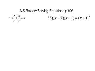 A.5 Review Solving Equations p.998