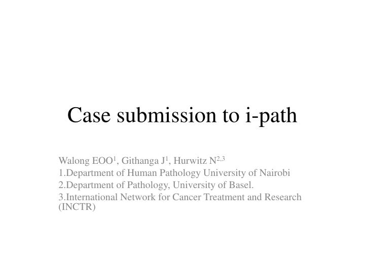 case submission to i path