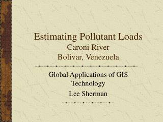 Estimating Pollutant Loads Caroni River Bolivar, Venezuela