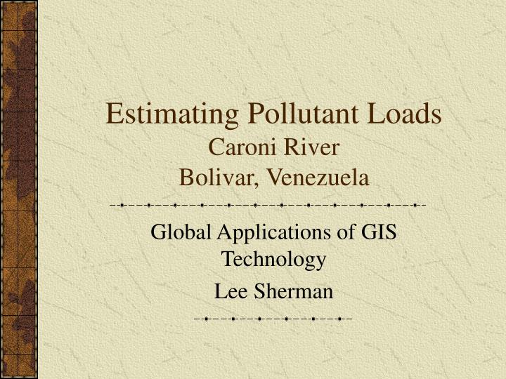 estimating pollutant loads caroni river bolivar venezuela