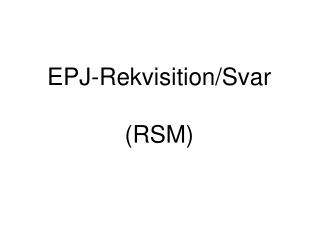 epj rekvisition svar rsm