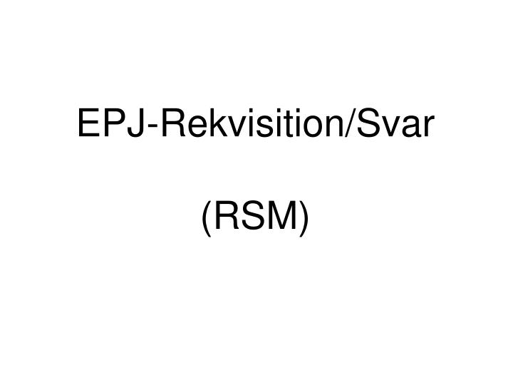 epj rekvisition svar rsm