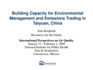 Building Capacity for Environmental Management and Emissions Trading in Taiyuan, China