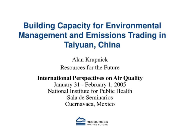 building capacity for environmental management and emissions trading in taiyuan china