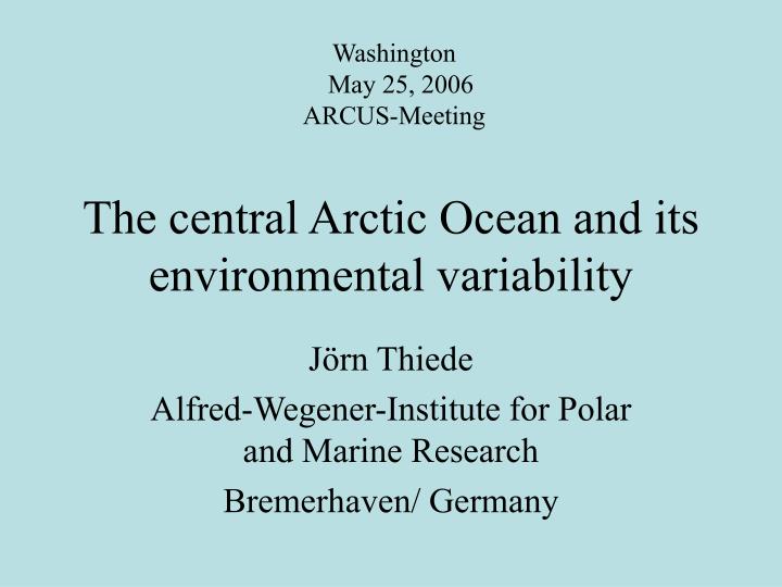 the central arctic ocean and its environmental variability