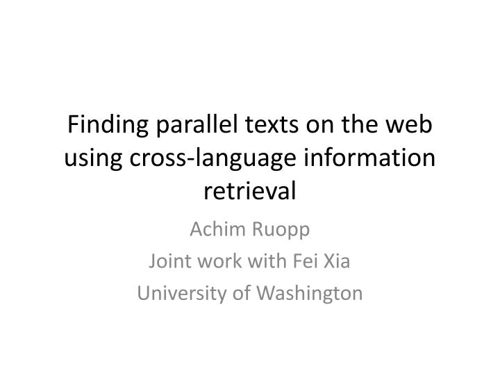 finding parallel texts on the web using cross language information retrieval