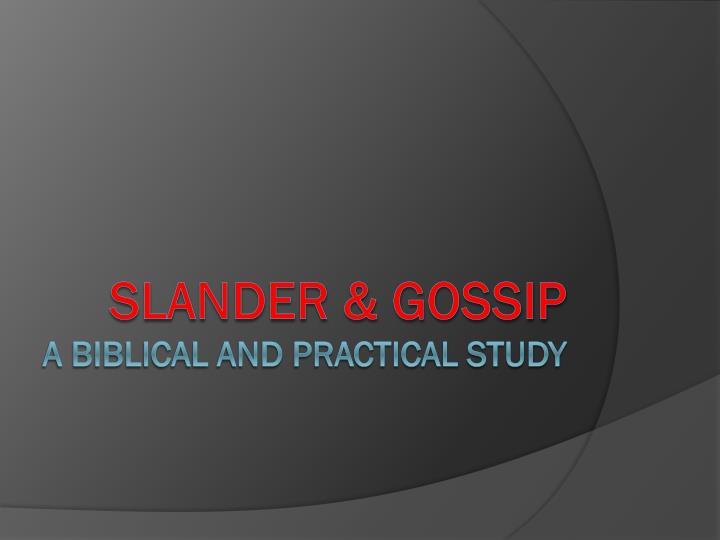 slander gossip a biblical and practical study