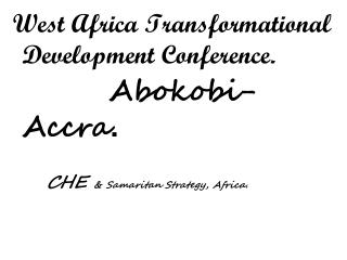West Africa Transformational Development Conference. Abokobi-Accra .
