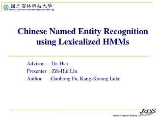 Chinese Named Entity Recognition using Lexicalized HMMs