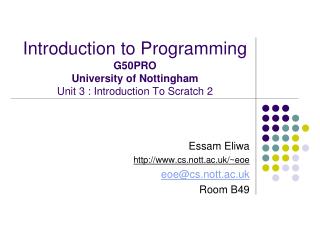 Introduction to Programming G50PRO University of Nottingham Unit 3 : Introduction To Scratch 2