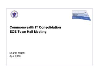 Commonwealth IT Consolidation EOE Town Hall Meeting
