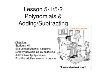 Lesson 5-1/5-2 Polynomials &amp; Adding/Subtracting