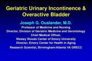 Geriatric Urinary Incontinence &amp; Overactive Bladder