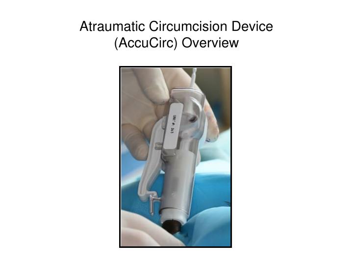 atraumatic circumcision device accucirc overview