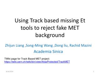 Using Track based missing Et tools to reject fake MET background