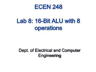 ECEN 248 Lab 8: 16-Bit ALU with 8 operations