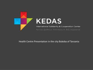 Health Centre Presentation in the city Bukoba of Tanzania