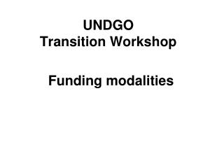 UNDGO Transition Workshop