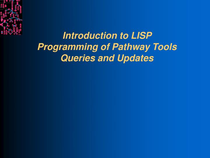 introduction to lisp programming of pathway tools queries and updates