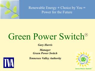 Renewable Energy + Choice by You = Power for the Future