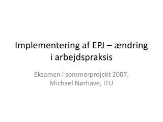 implementering af epj ndring i arbejdspraksis