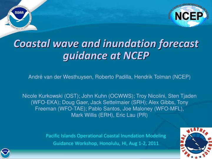 coastal wave and inundation forecast guidance at ncep