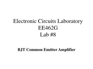 Electronic Circuits Laboratory EE462G Lab #8