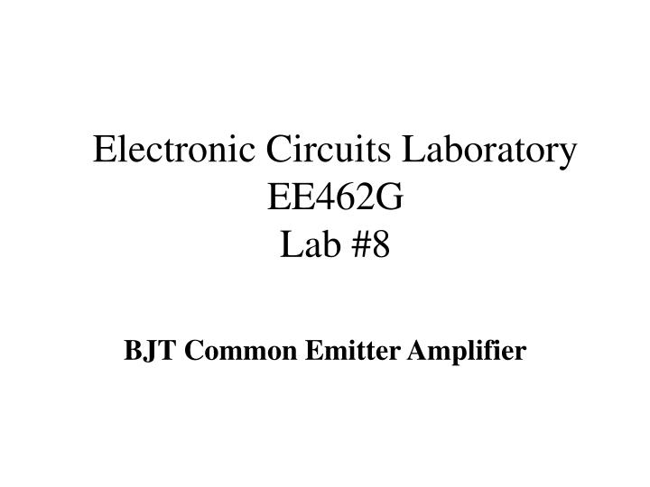 electronic circuits laboratory ee462g lab 8