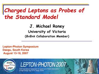 Charged Leptons as Probes of the Standard Model