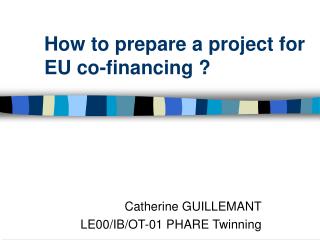 How to prepare a project for EU co-financing ?