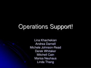 Operations Support!