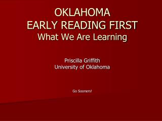 OKLAHOMA EARLY READING FIRST What We Are Learning