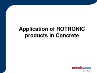 Application of ROTRONIC products in Concrete