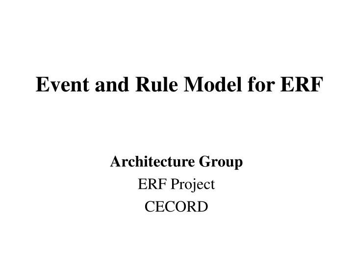 event and rule model for erf