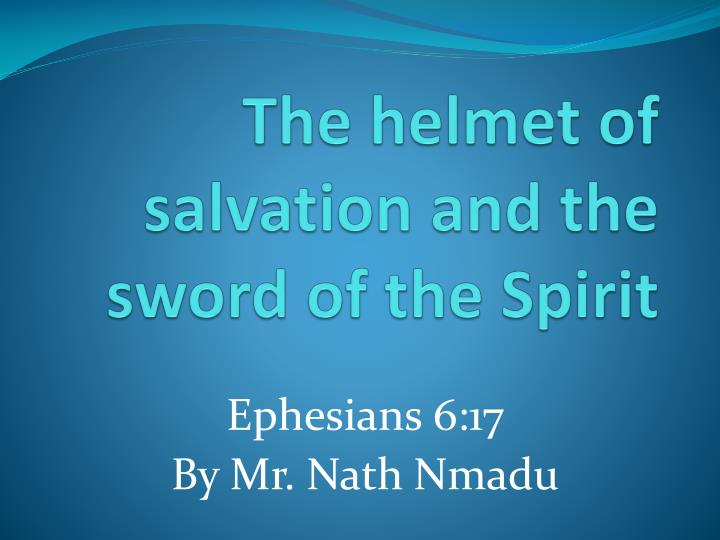 the helmet of salvation and the sword of the spirit