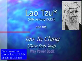 Lao Tzu* (6th century BCE?) and the